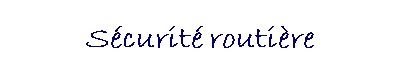 S�curit� routi�re